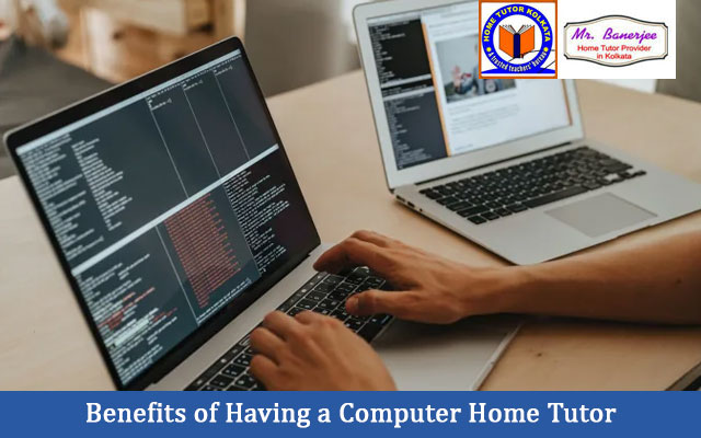 Benefits of Having a Computer Home Tutor