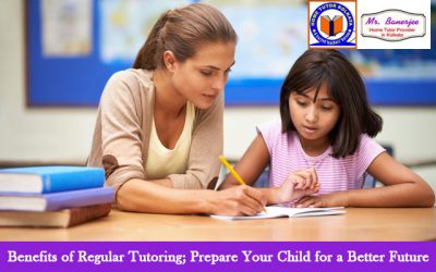 Benefits of Regular Tutoring; Prepare Your Child for a Better Future