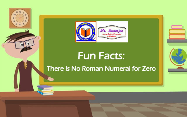 Fun Facts: There is No Roman Numeral for Zero