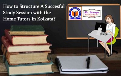 How to Structure A Succesful Study Session with the Home Tutors in Kolkata?