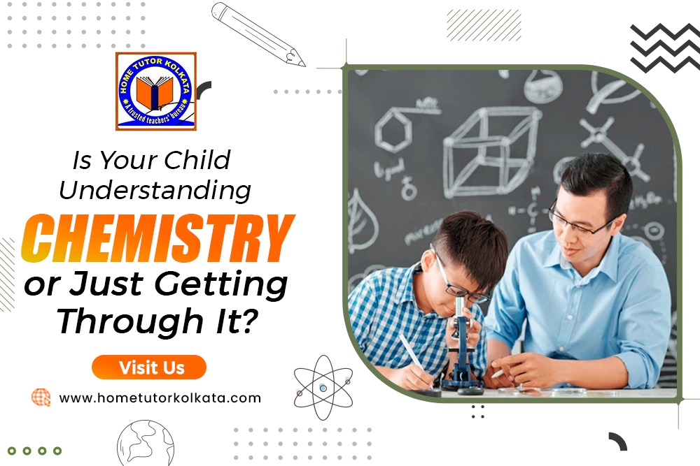 Is Your Child Understanding Chemistry or Just Getting Through It?