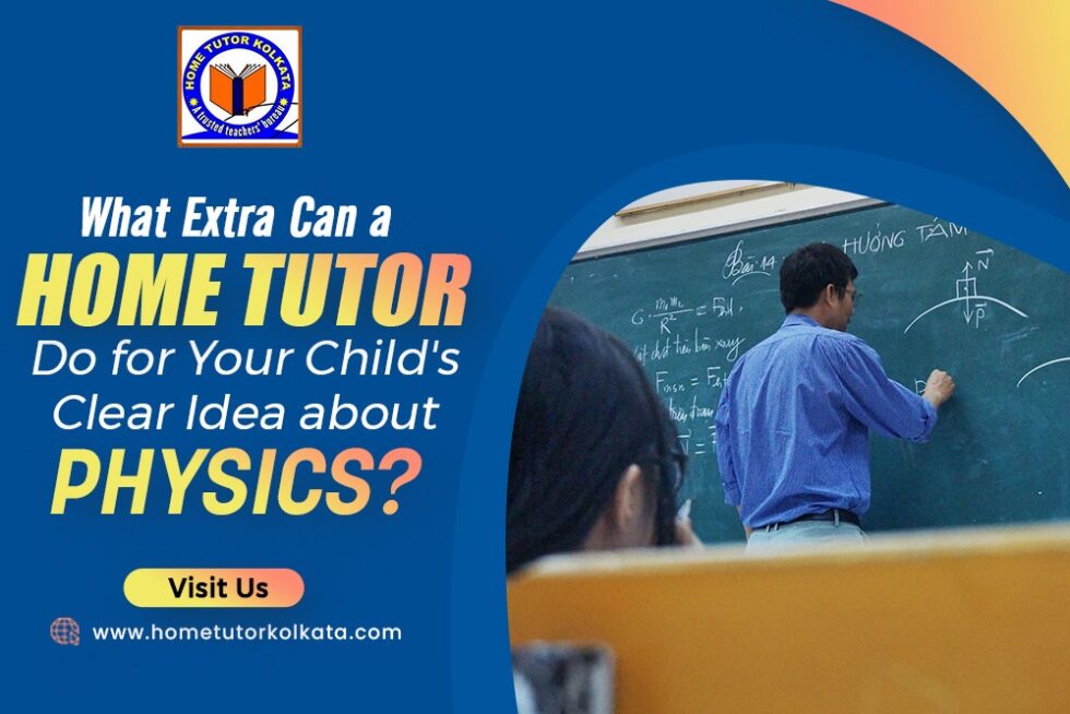 Can a Home Tutor Do for Your Child's Clear Idea about Physics?