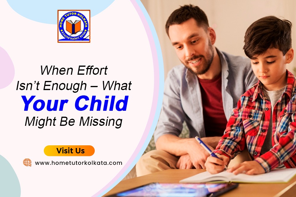 When Effort Isn’t Enough – What Your Child Might Be Missing