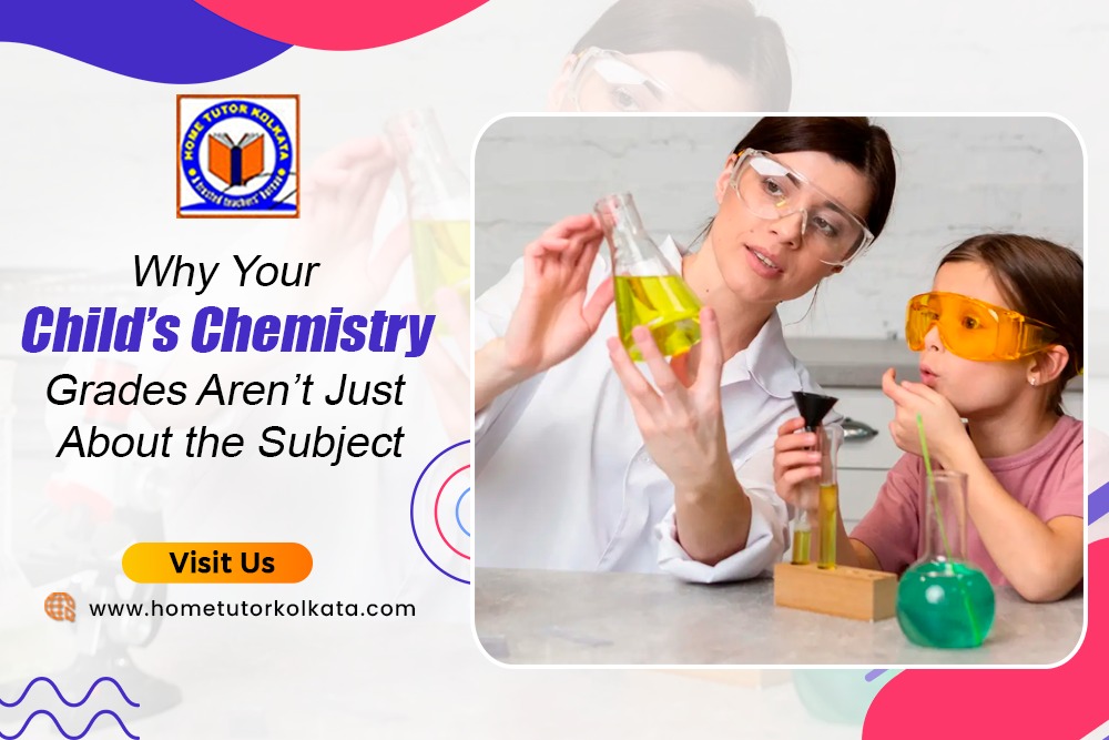 Why Your Child’s Chemistry Grades Aren’t Just About the Subject
