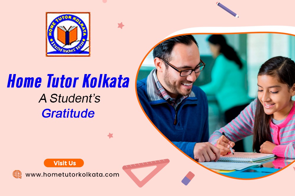Home Tutor Kolkata A Student’s Gratitude