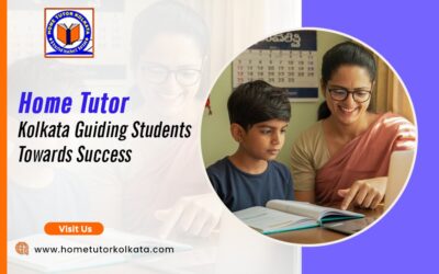 Home Tutor Kolkata Guiding Students Towards Success