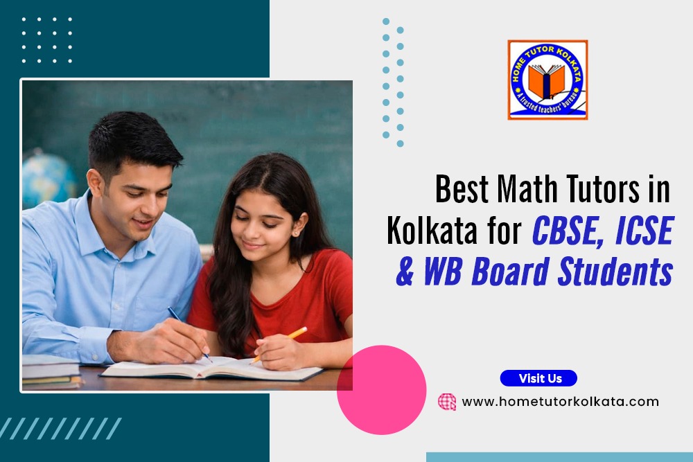 Best Math Tutors in Kolkata for CBSE, ICSE & WB Board Students