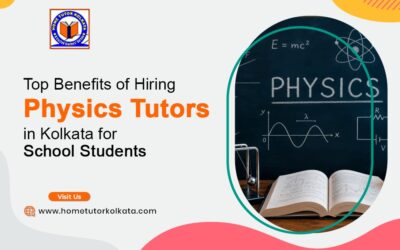 Top Benefits of Hiring Physics Tutors in Kolkata for School Students